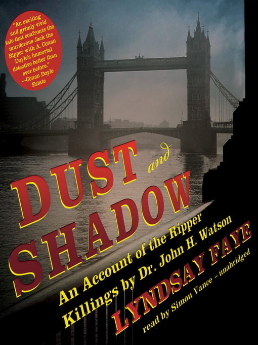 Title details for Dust and Shadow by Lyndsay Faye - Wait list